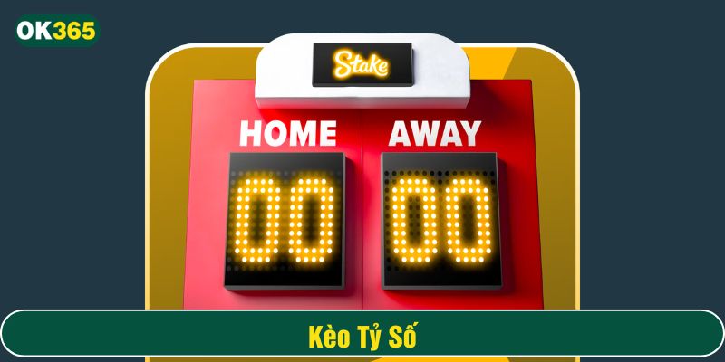 Kèo tỷ số khác biệt so với các loại hình còn lại